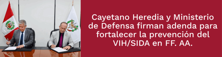 Cayetano Heredia y Ministerio de Defensa firman adenda para fortalecer la prevención del VIH/SIDA en FF. AA.