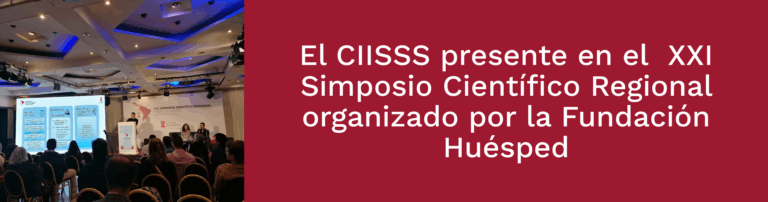 El CIISSS en el  XXI Simposio Científico Regional organizado por la Fundación Huésped
